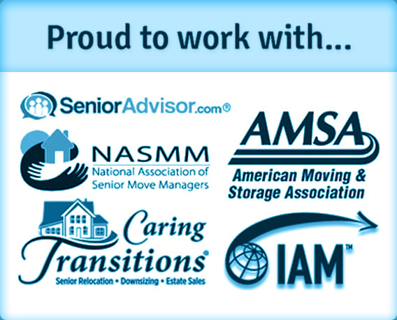 Proud to work with...SeniorAdvisor.com, National Association of Senior Move Managers, American Moving & Storage Association, Caring Transitions and IAM